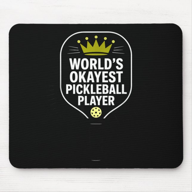 World's okayest pickleball player funny pickle bal mouse pad (Front)