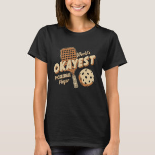 World's Okayest Pickleball Player Funny Pickleball T-Shirt