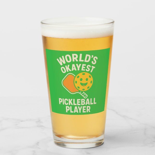 Worlds Okayest Pickleball Player Glass (Front Filled)