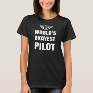 Worlds Okayest Pilot Aviation Aeroplane Piloting U T-Shirt