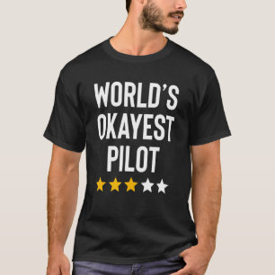 Worlds Okayest Pilot  Birthday Christmas Gag T-Shirt