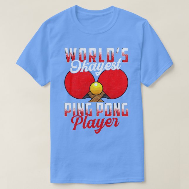 Worlds Okayest Ping Pong Player Pun Table Tennis T-Shirt (Design Front)
