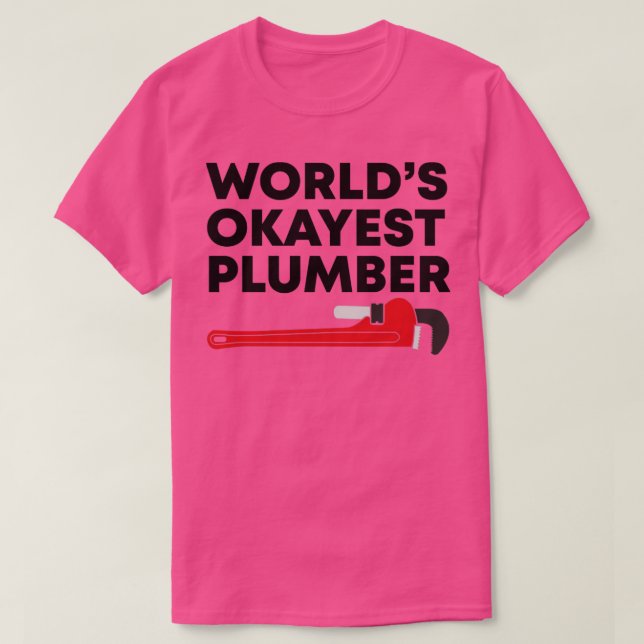 Worlds Okayest Plumber The Best T-Shirt (Design Front)