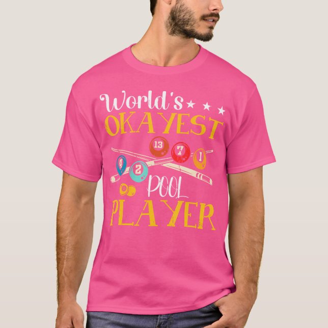 World'S Okayest Pool Funny Pool Player Billiard Sp T-Shirt (Front)