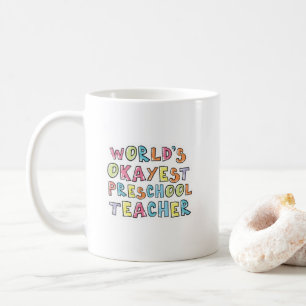 World's Okayest Preschool Teacher Gift Idea Coffee Mug