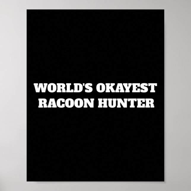 World's Okayest Racoon Hunter  Poster (Front)