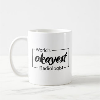 World's Okayest Radiologist Coffee Mug