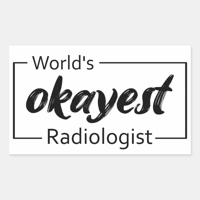 World's Okayest Radiologist Rectangular Sticker (Front)
