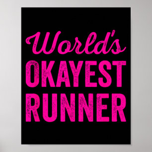 Worlds Okayest Runner Funny Sarcastic Running Srts Poster