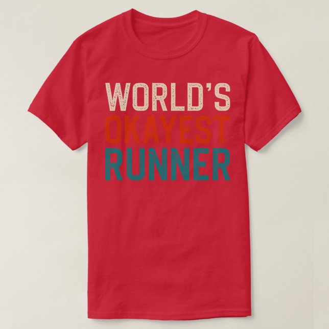 Worlds okayest runner T-Shirt (Design Front)
