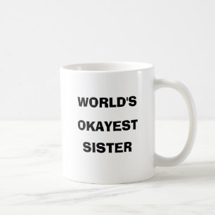 World's Okayest Sister Mug