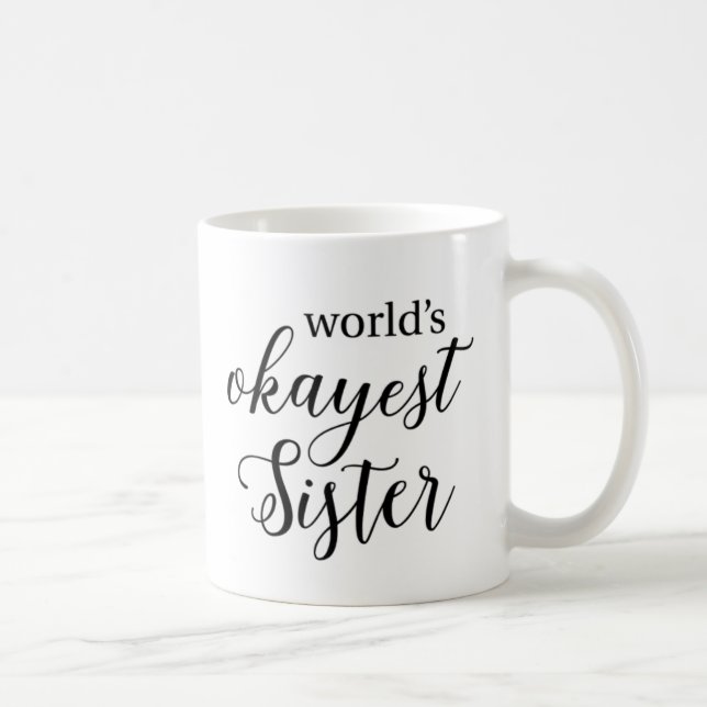 World's Okayest Sister Mug (Right)