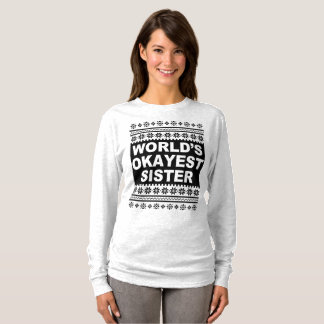 Worlds Okayest Sister Shirt Ugly Christmas Sweater