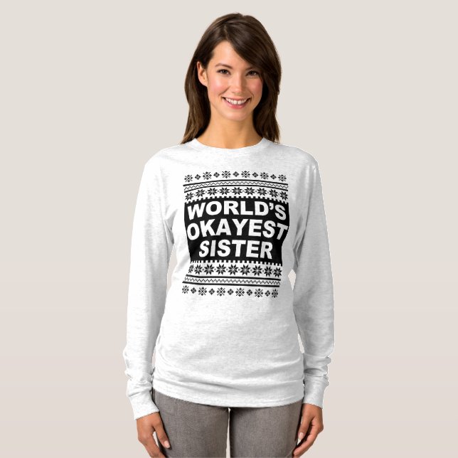 Worlds Okayest Sister Shirt Ugly Christmas Sweater (Front Full)
