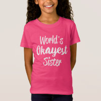 World's Okayest Sister t-shirt