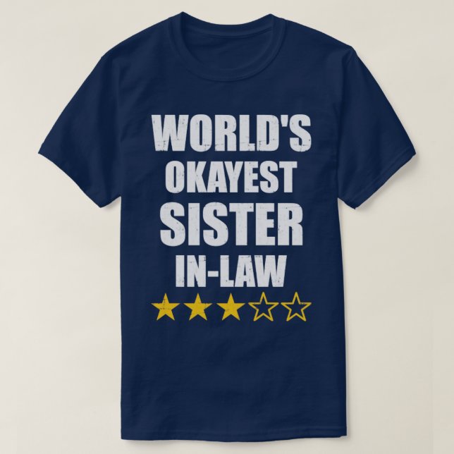 Worlds okayest sisterinlaw from brotherinlaw T-Shirt (Design Front)