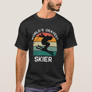 World's Okayest Skier Funny Retro Ski Skiing Skier T-Shirt