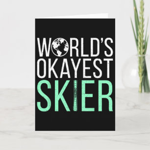Worlds Okayest Skier Snow Winter Sport Skier Card