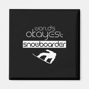 Worlds Okayest Snowboarder Winter Snowboard Snowbo Magnet