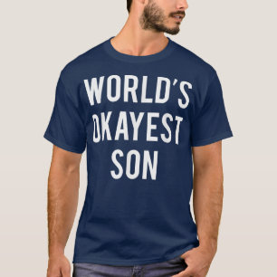 Worlds Okayest SonFunny Son s  T-Shirt