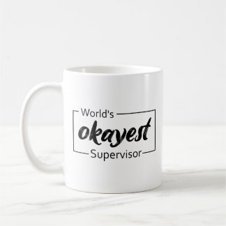 World's Okayest Supervisor Coffee Mug