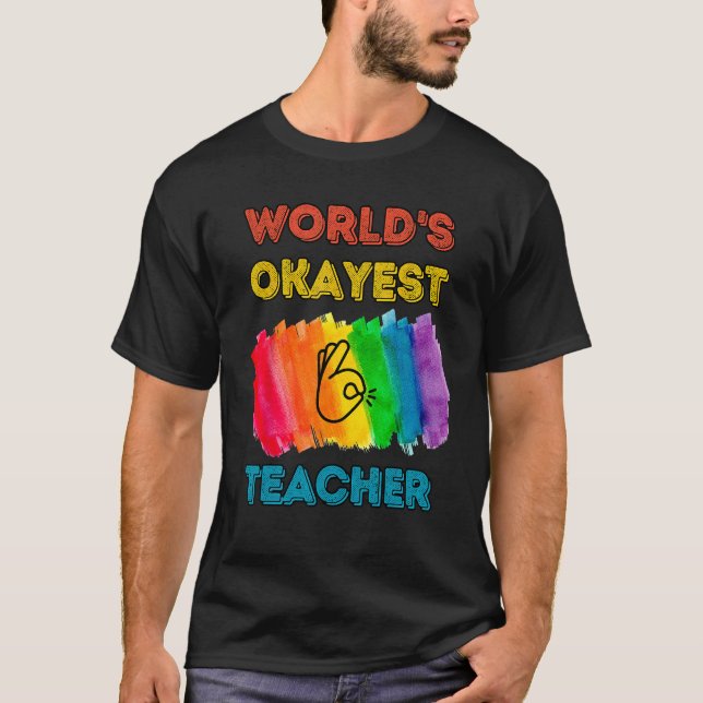 World's Okayest Teacher Funny Best Gift Math Histo T-Shirt (Front)