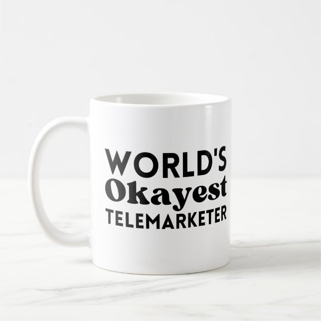 World's okayest telemarketer coffee mug (Left)