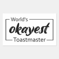 World's Okayest Toastmaster