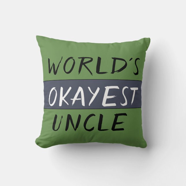 Worlds Okayest Uncle Funny Cushion (Front)