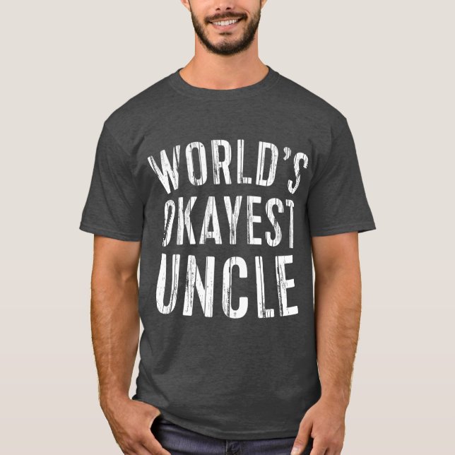 Worlds Okayest Uncle T-Shirt (Front)