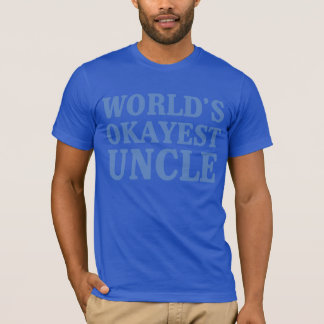 World's Okayest Uncle T-Shirt
