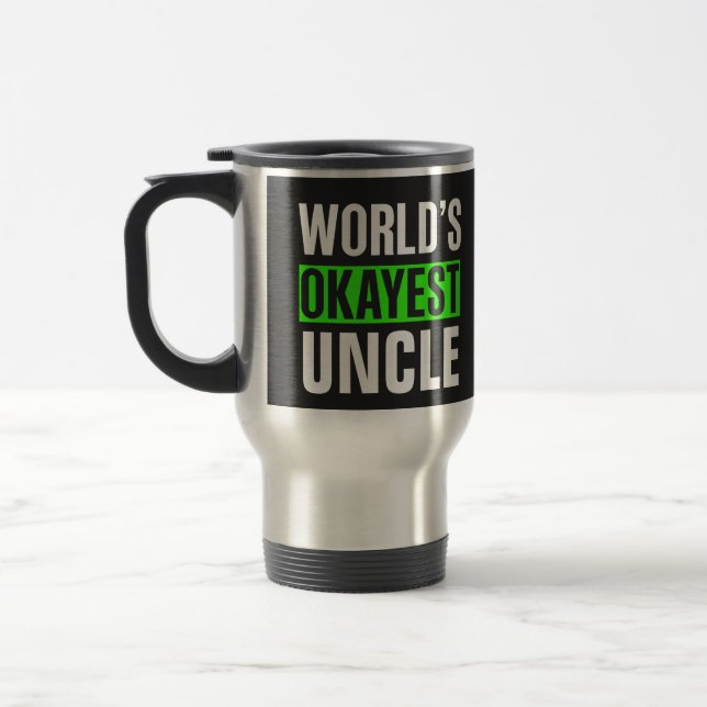 World's Okayest Uncle Travel Mug (Left)