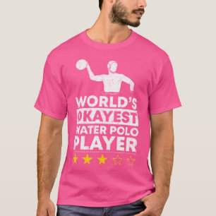 Worlds Okayest Water Polo Player Water Polo Coach