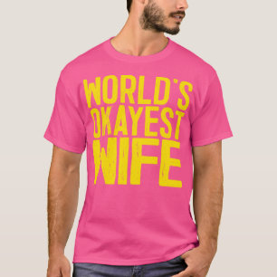 Worlds Okayest Wife 1 T-Shirt