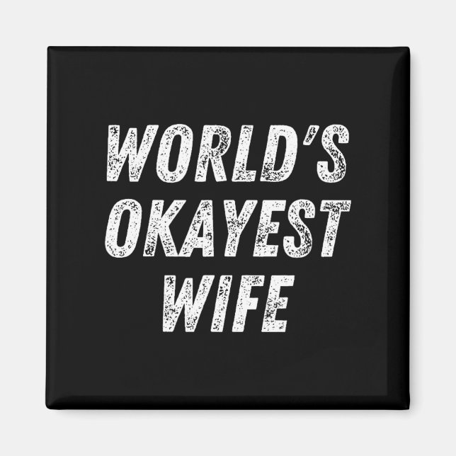 World's Okayest Wife, Funny Wife Birthday, New Bri Magnet (Front)