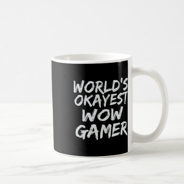 World's Okayest Wow Gamer Gift Funny Mmo Rpg Gamin Coffee Mug (Right)