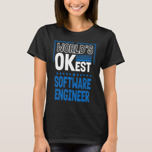 Worlds OKest Software Engineer  Developer Humour T-Shirt