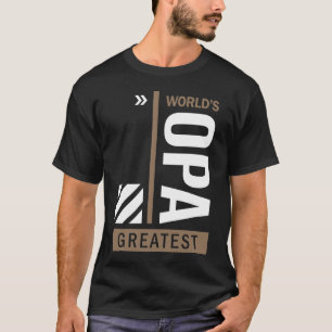 World's Opa Greatest T-Shirt