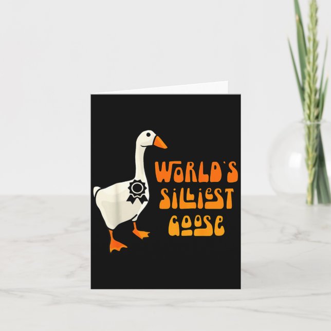 World's Silliest Goose Funny Goose Lovers  Card (Front)