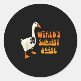 World's Silliest Goose Funny Goose Lovers  Classic Round Sticker
