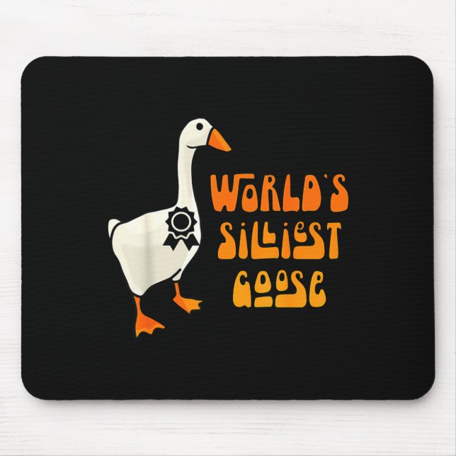 World's Silliest Goose Funny Goose Lovers  Mouse Pad (Front)