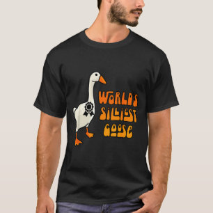 World's Silliest Goose Funny Goose Lovers T-Shirt
