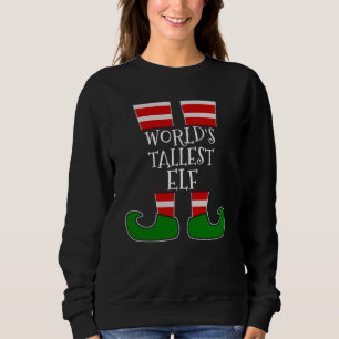 WORLD'S TALLEST ELF Funny Christmas Sweatshirt