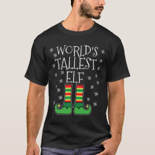 World's Tallest Elf Matching Family Group Christma T-Shirt