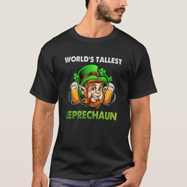 World's Tallest Leprechaun Beer Shamrock St Patric T-Shirt (Front)