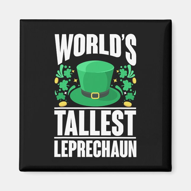 World's Tallest Leprechaun Funny St. Patricks Day  Magnet (Front)