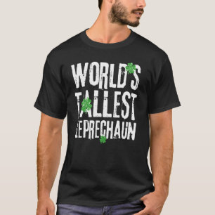 World's Tallest Leprechaun Funny St Patricks T-Shirt