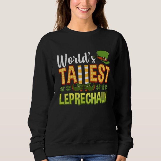 World's Tallest Leprechaun Green Four Leaf Clovers Sweatshirt (Front)