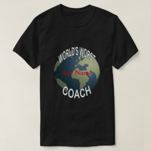 World's Worst Coach T-Shirt