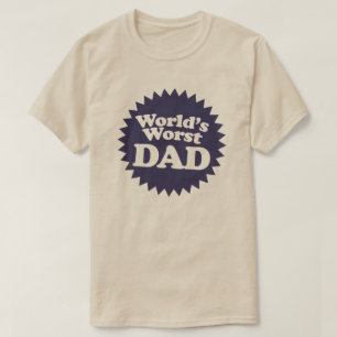 World's Worst Dad T-Shirt